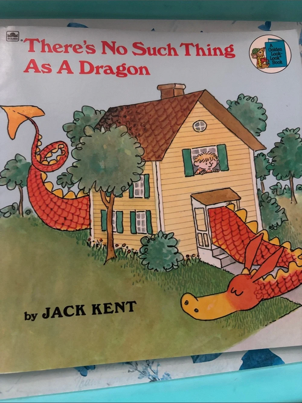 There's No Such Thing as a Dragon written and illustrated by Jack Kent.